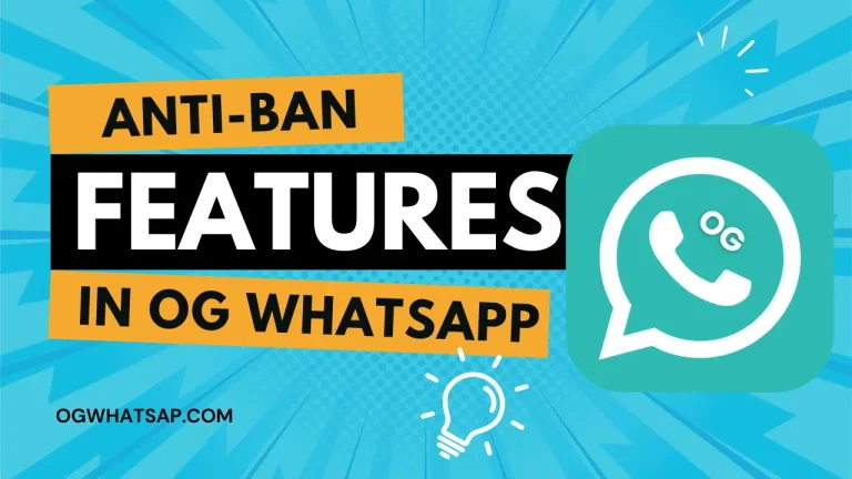 Anti-Ban Features in OG WhatsApp