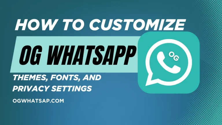 How to Customize OG WhatsApp Themes, Fonts, and Privacy Settings Guide