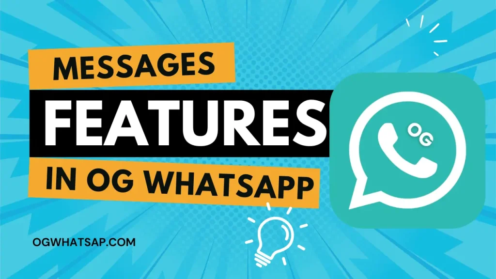 Messages Features in OG WhatsApp