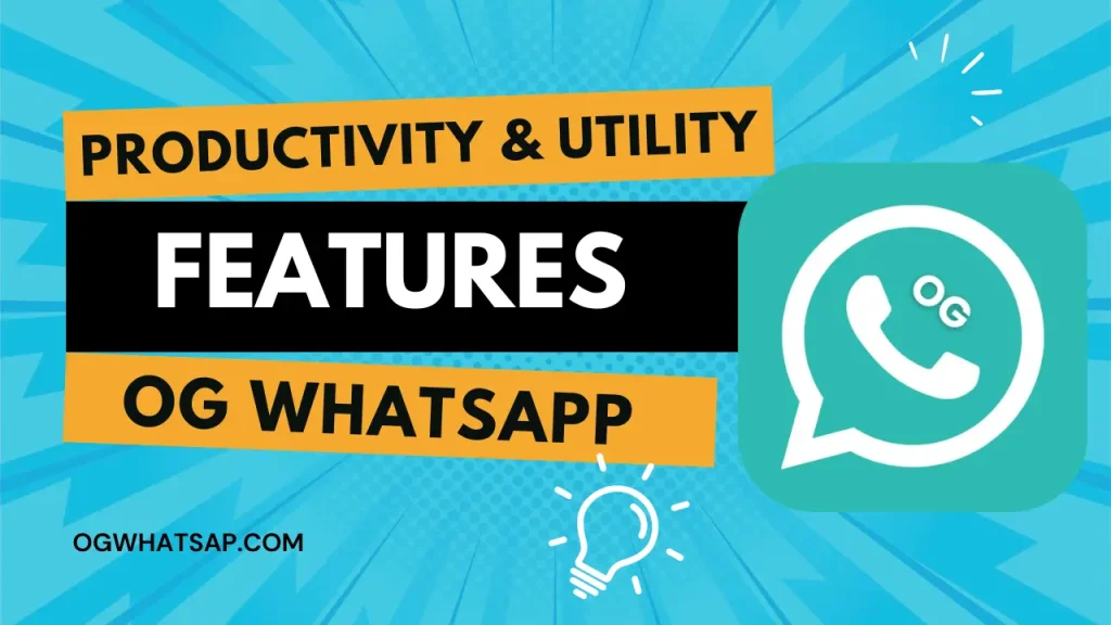 Productivity & Utility Features in OG WhatsApp