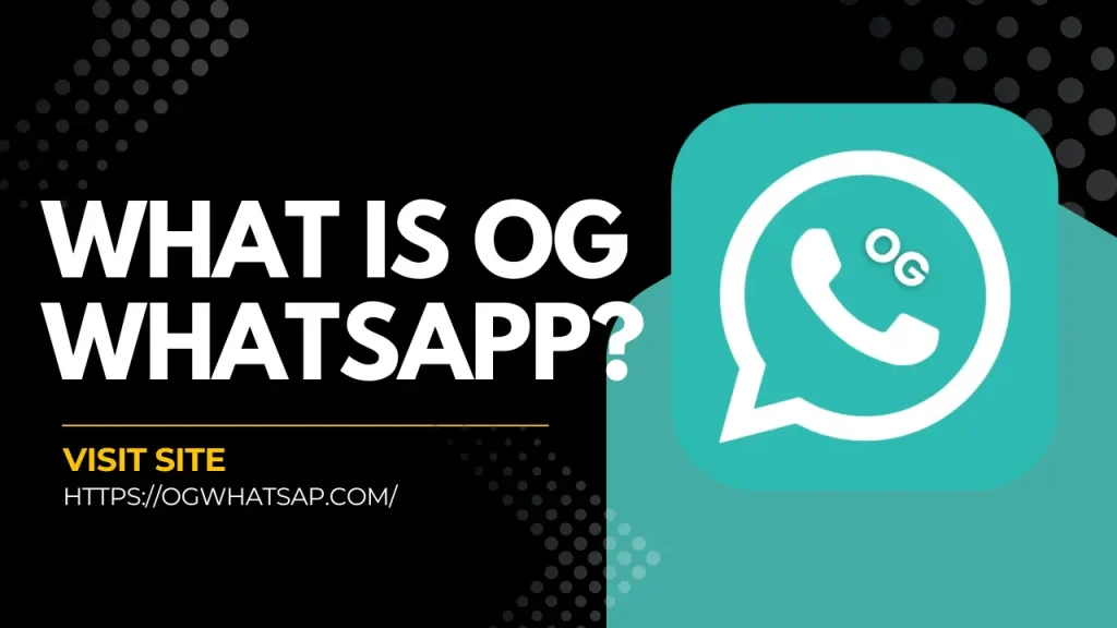 What is OG WhatsApp 